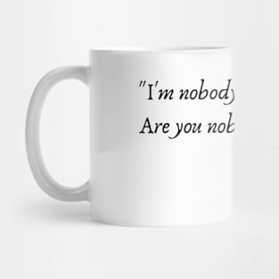 A Quote from "I’m Nobody" by Emily Dickinson Mug